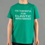 Thankful For Elastic Waistbands Thanksgiving Design