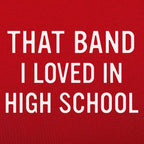 That Band I Loved in High School