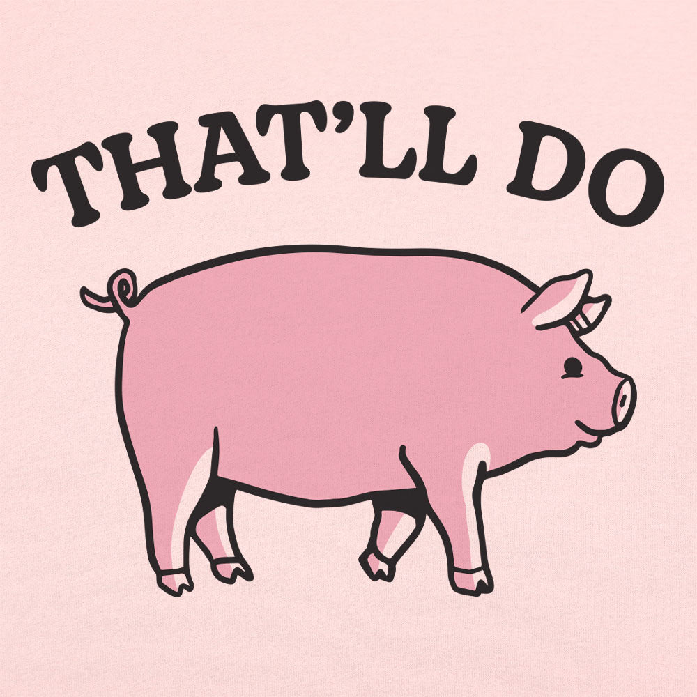 That'll Do Pig Graphic