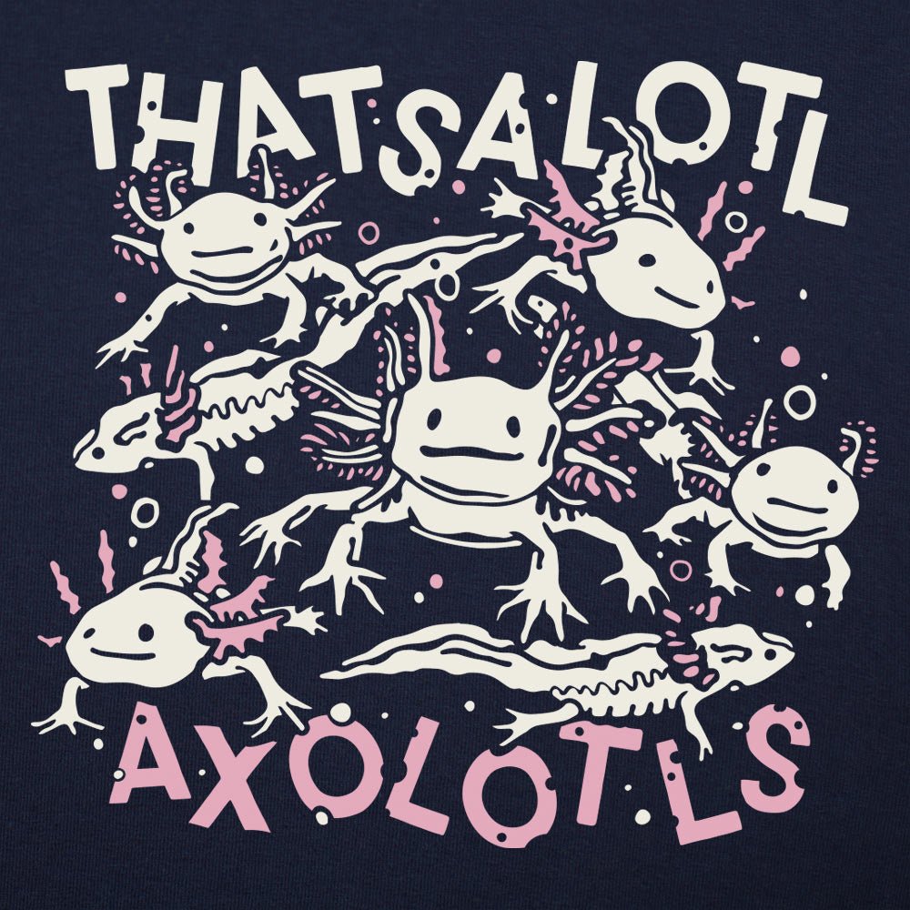 Thatsalotl Axolotls Cute Salamander Pun