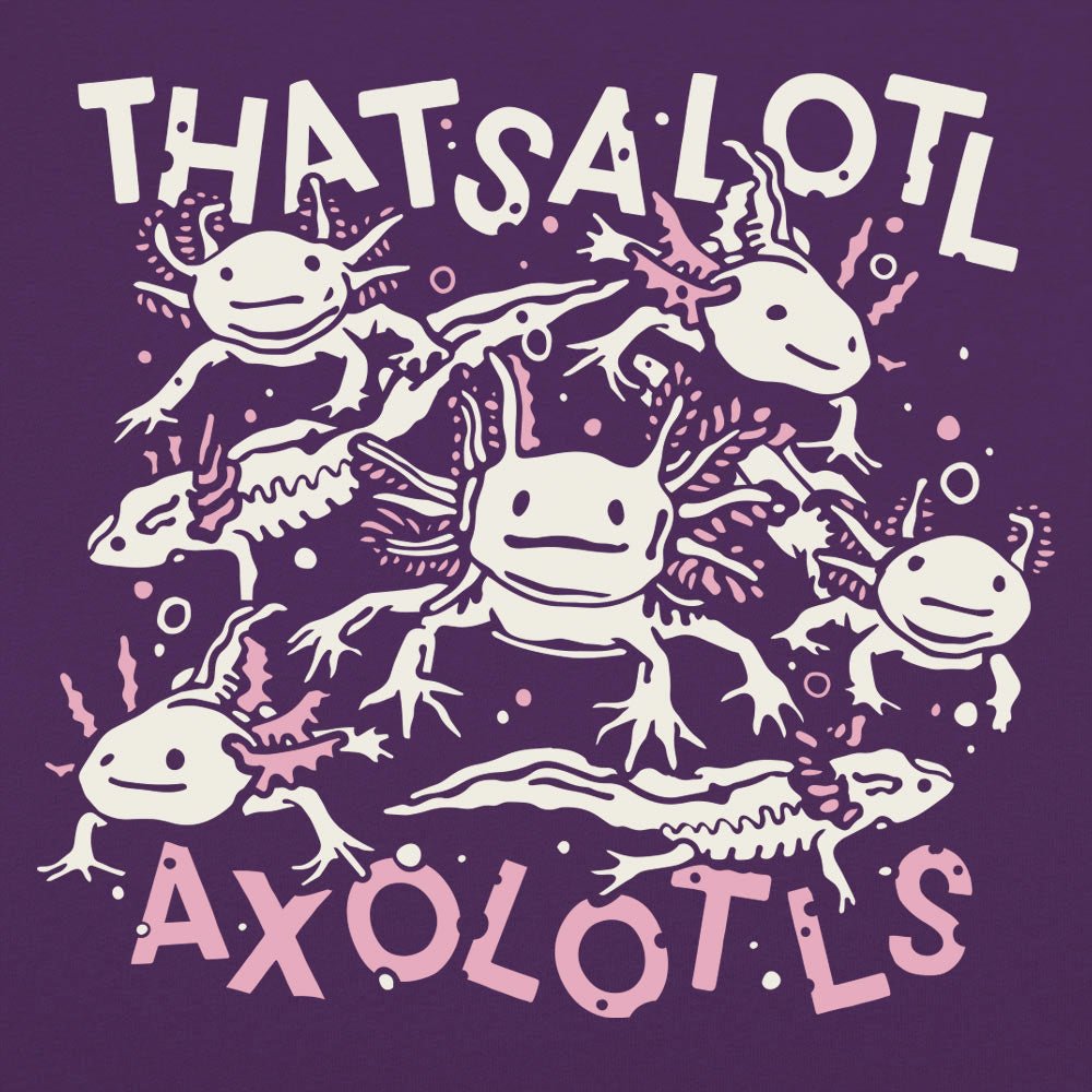 Thatsalotl Axolotls Cute Salamander Pun