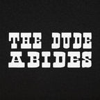 The Dude Abides