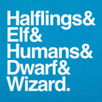 The Fellowship of Halflings. Elves. Humans. Dwarves and Wizards