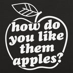 How Do You Like Them Apples Movie Quote