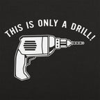 This Is Only A Drill Power Drill Pun