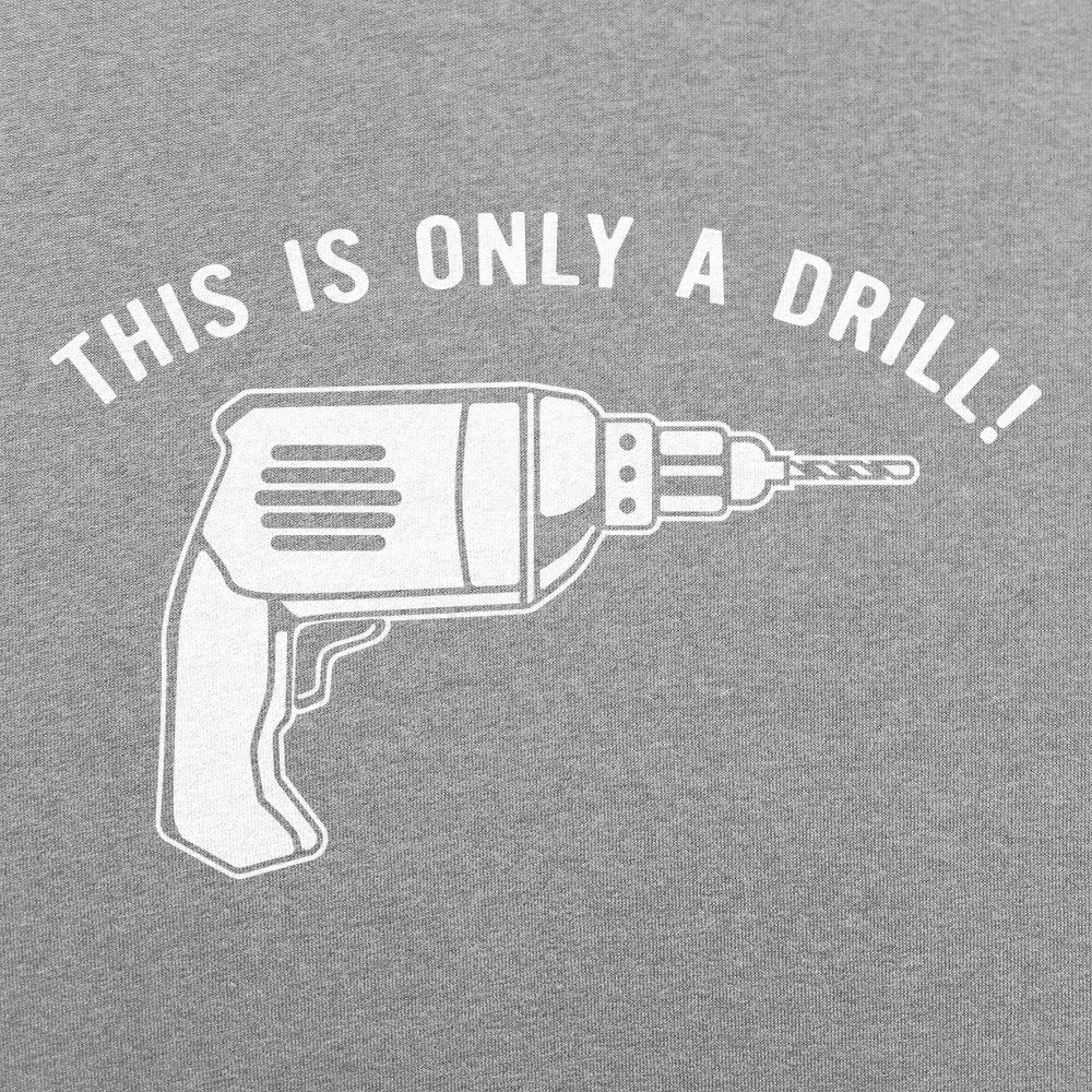 This Is Only A Drill Power Drill Pun