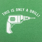 This Is Only A Drill Power Drill Pun