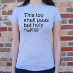 This Too Shall Pass but Holy Censored Swear Word Quote