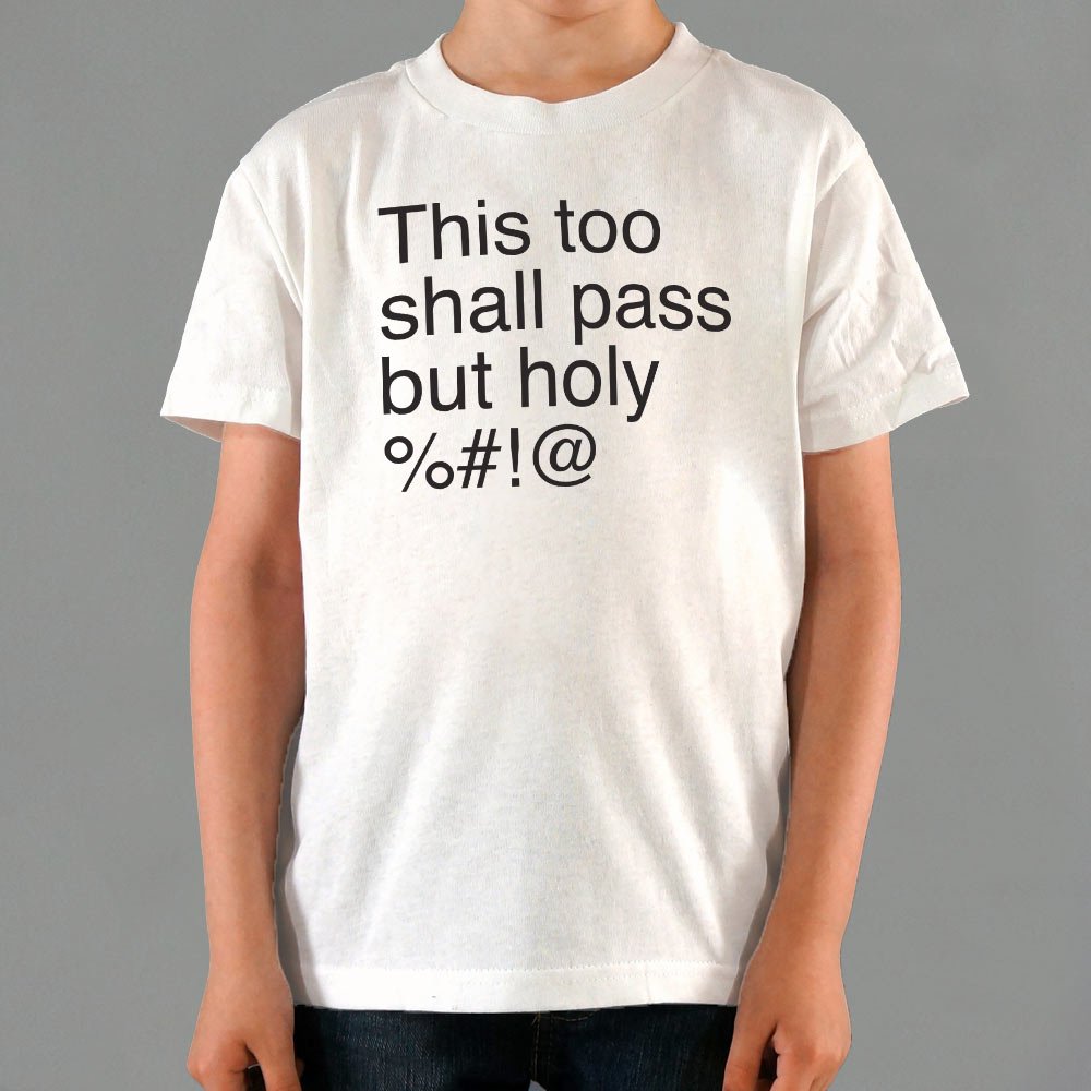 This Too Shall Pass but Holy Censored Swear Word Quote