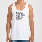 This Too Shall Pass but Holy Censored Swear Word Quote