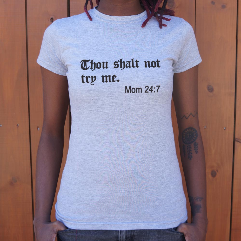 Thou Shalt Not Try Me. Mom 24:7 Bible Commandment