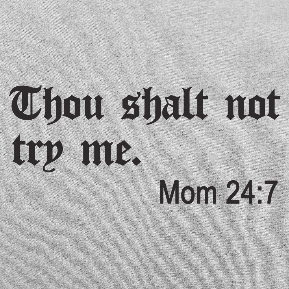 Thou Shalt Not Try Me. Mom 24:7 Bible Commandment