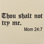 Thou Shalt Not Try Me. Mom 24:7 Bible Commandment