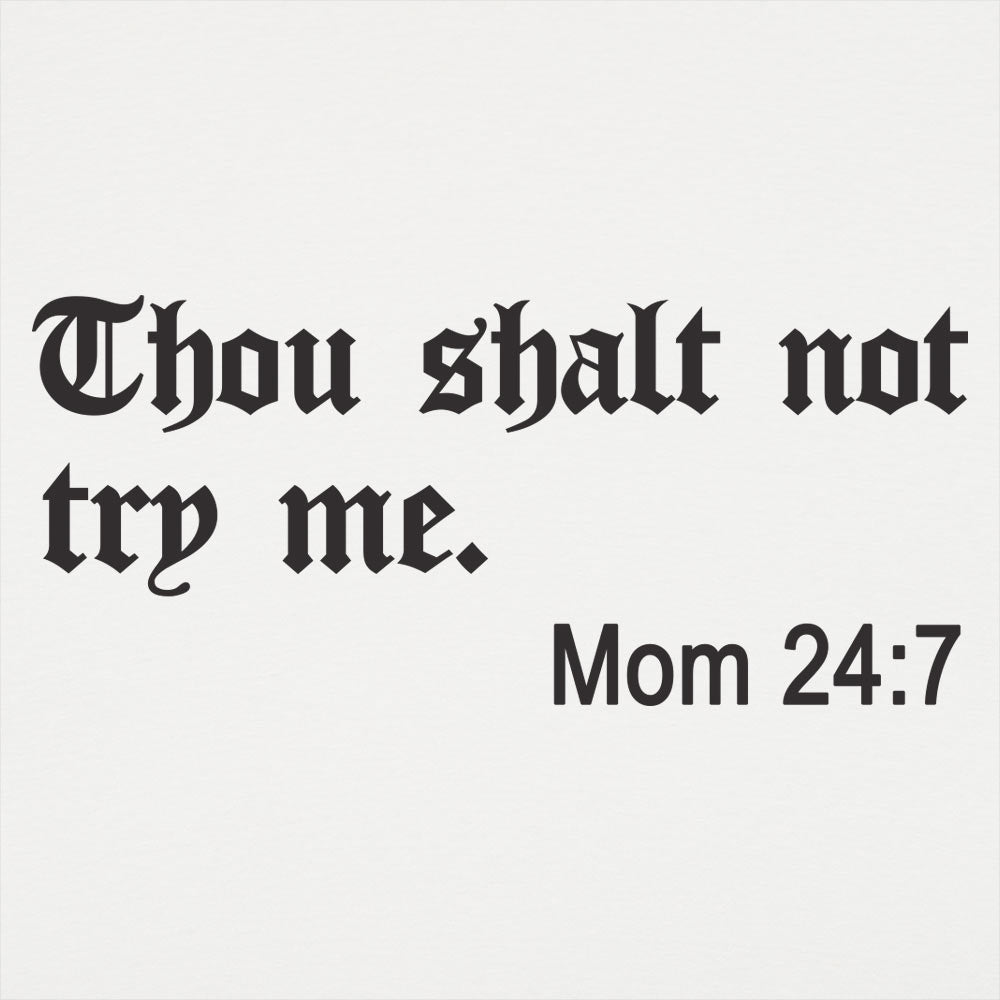 Thou Shalt Not Try Me. Mom 24:7 Bible Commandment