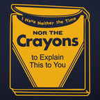 Neither the Time Nor the Crayons to Explain This to You