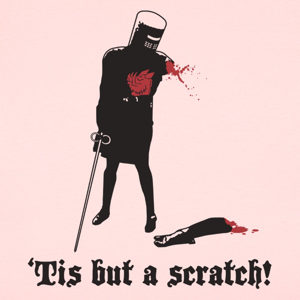 Tis But A Scratch!