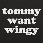 Tommy Want Wingy Funny Movie Quote