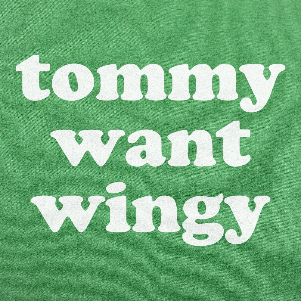 Tommy Want Wingy Funny Movie Quote