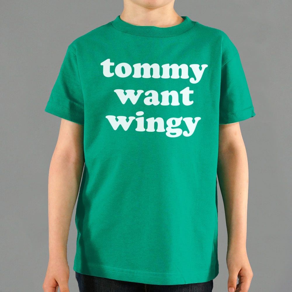 Tommy Want Wingy Funny Movie Quote
