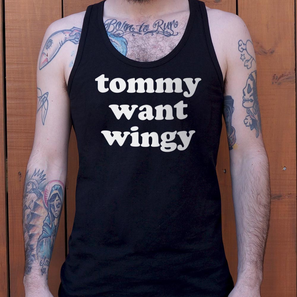 Tommy Want Wingy Funny Movie Quote