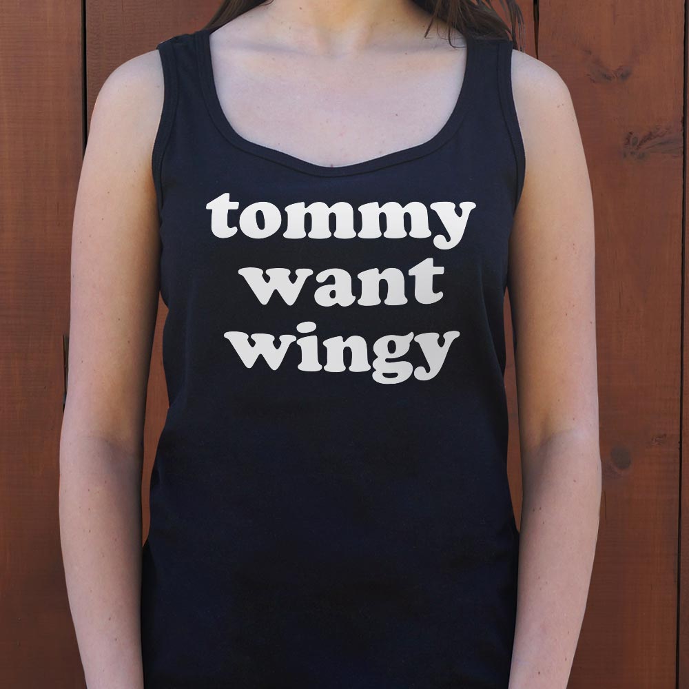 Tommy Want Wingy Funny Movie Quote