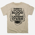 Too Much Blood in My Caffeine System Coffee Cup