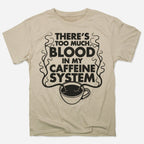 Too Much Blood in My Caffeine System Coffee Cup