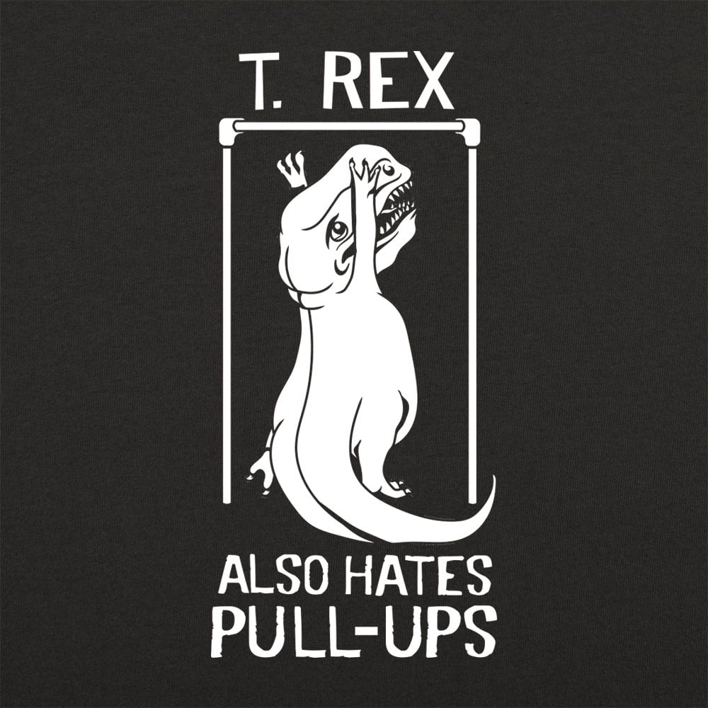 T. Rex Also Hates Pull Ups Dinosaur Gym Workout Design