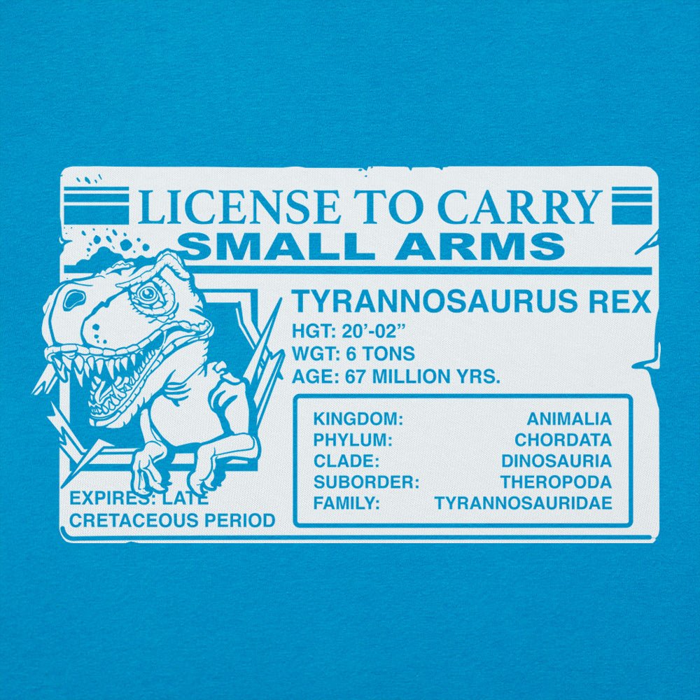 T. Rex License to Carry Small Arms