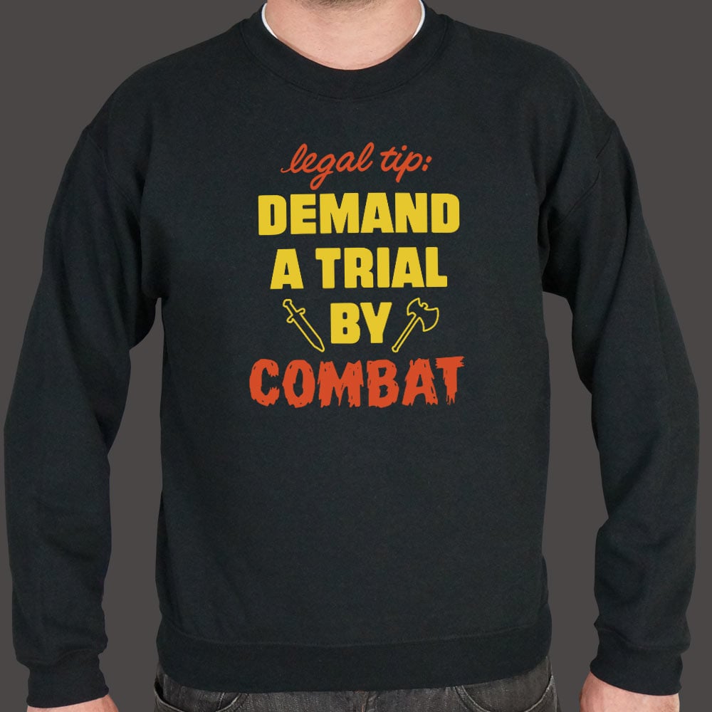 Legal Tip Demand a Trial by Combat