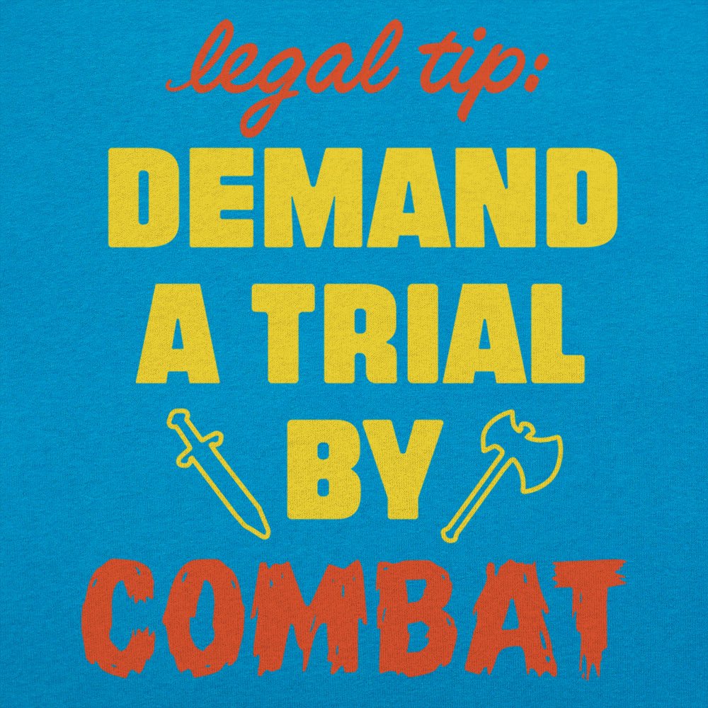Legal Tip Demand a Trial by Combat