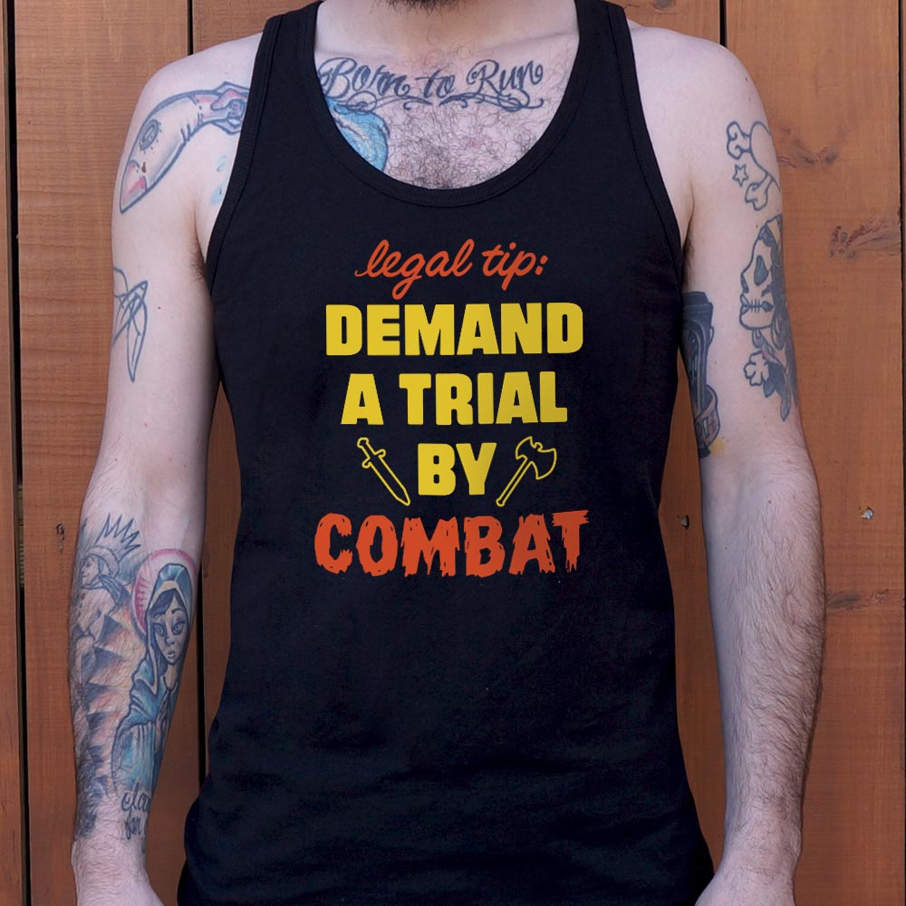 Legal Tip Demand a Trial by Combat