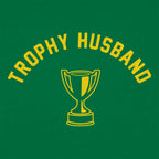 Trophy Husband Funny Graphic