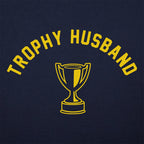 Trophy Husband Funny Graphic