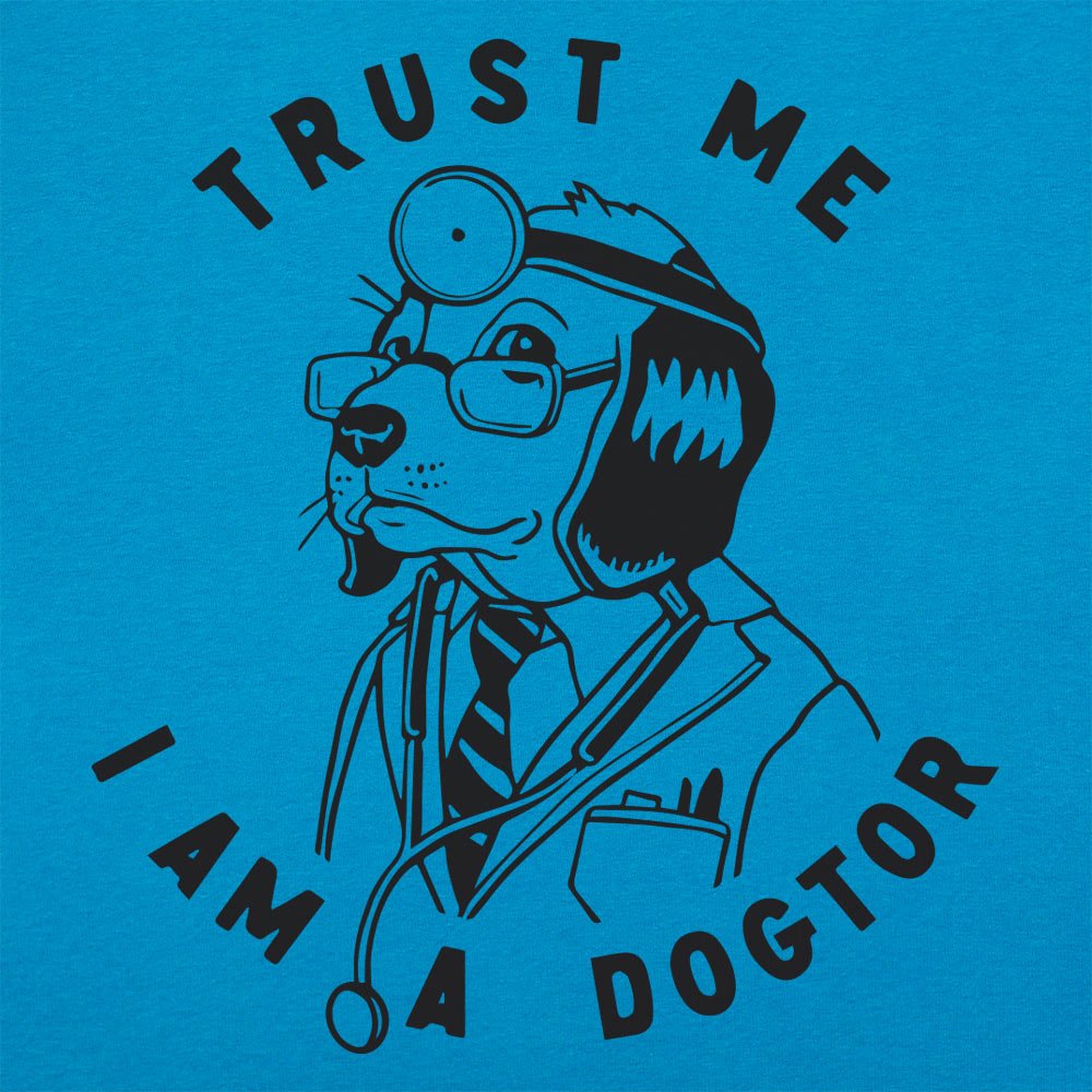 Trust Me I Am a Dogtor Dog Doctor Graphic