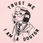Trust Me I Am a Dogtor Dog Doctor Graphic