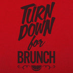 Turn Down For Brunch