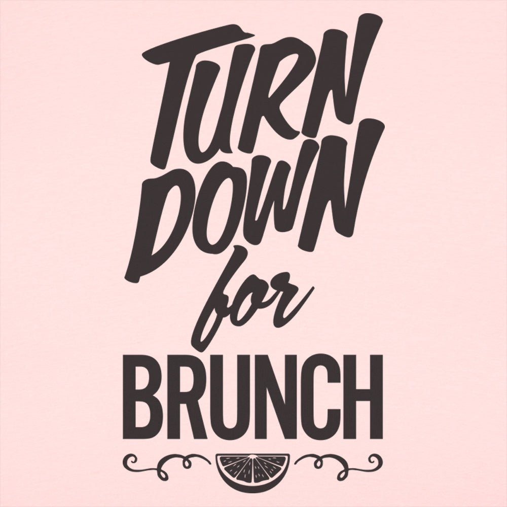 Turn Down For Brunch
