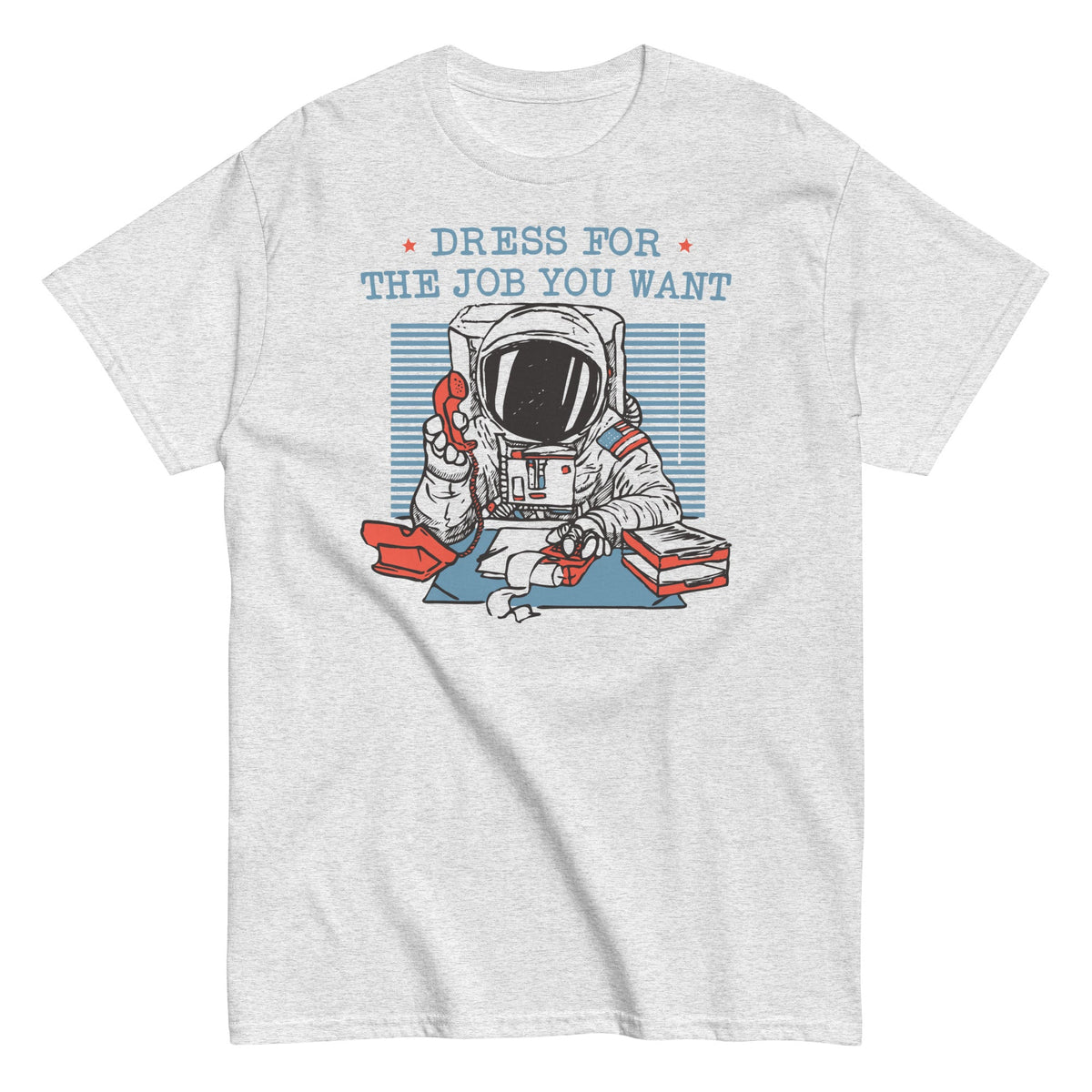 Dress For The Job You Want Men's Classic Tee
