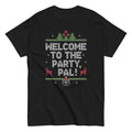 Welcome To The Party. Pal! Men's Classic Tee
