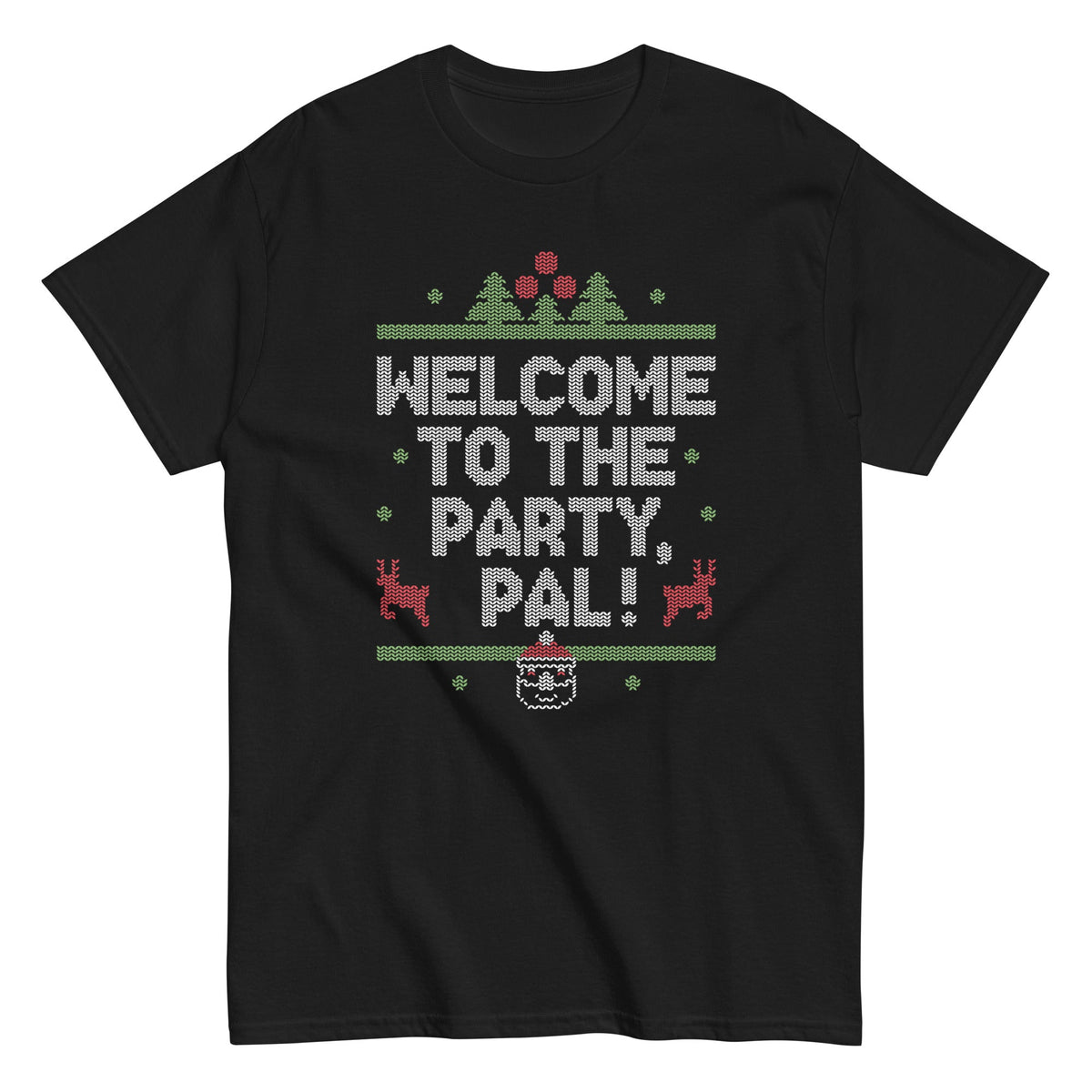 Welcome To The Party. Pal! Men's Classic Tee