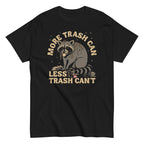 More Trash Can Less Trash Can't Men's Classic Tee