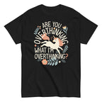 Are You Overthinking What I'm Overthinking? Men's Classic Tee