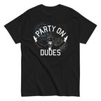 Party On Dudes Men's Classic Tee