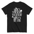 Don't Torture Yourself That's My Job Men's Classic Tee