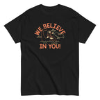 We Believe In You Men's Classic Tee