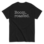 Boom. Roasted Men's Classic Tee