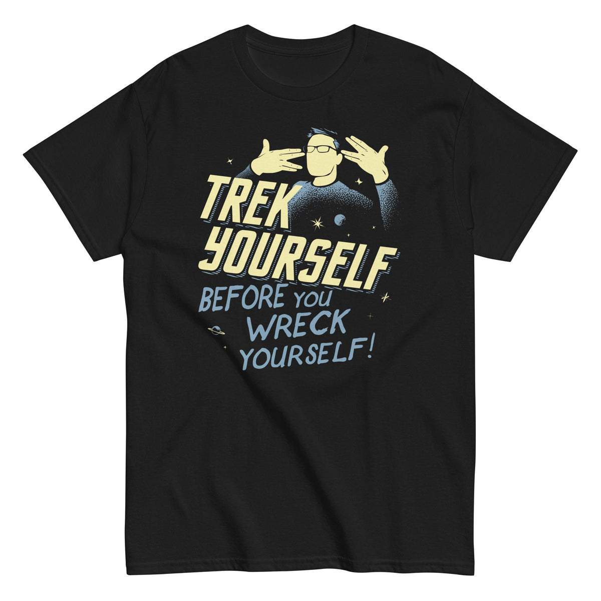 Trek Yourself Before You Wreck Yourself Men's Classic Tee