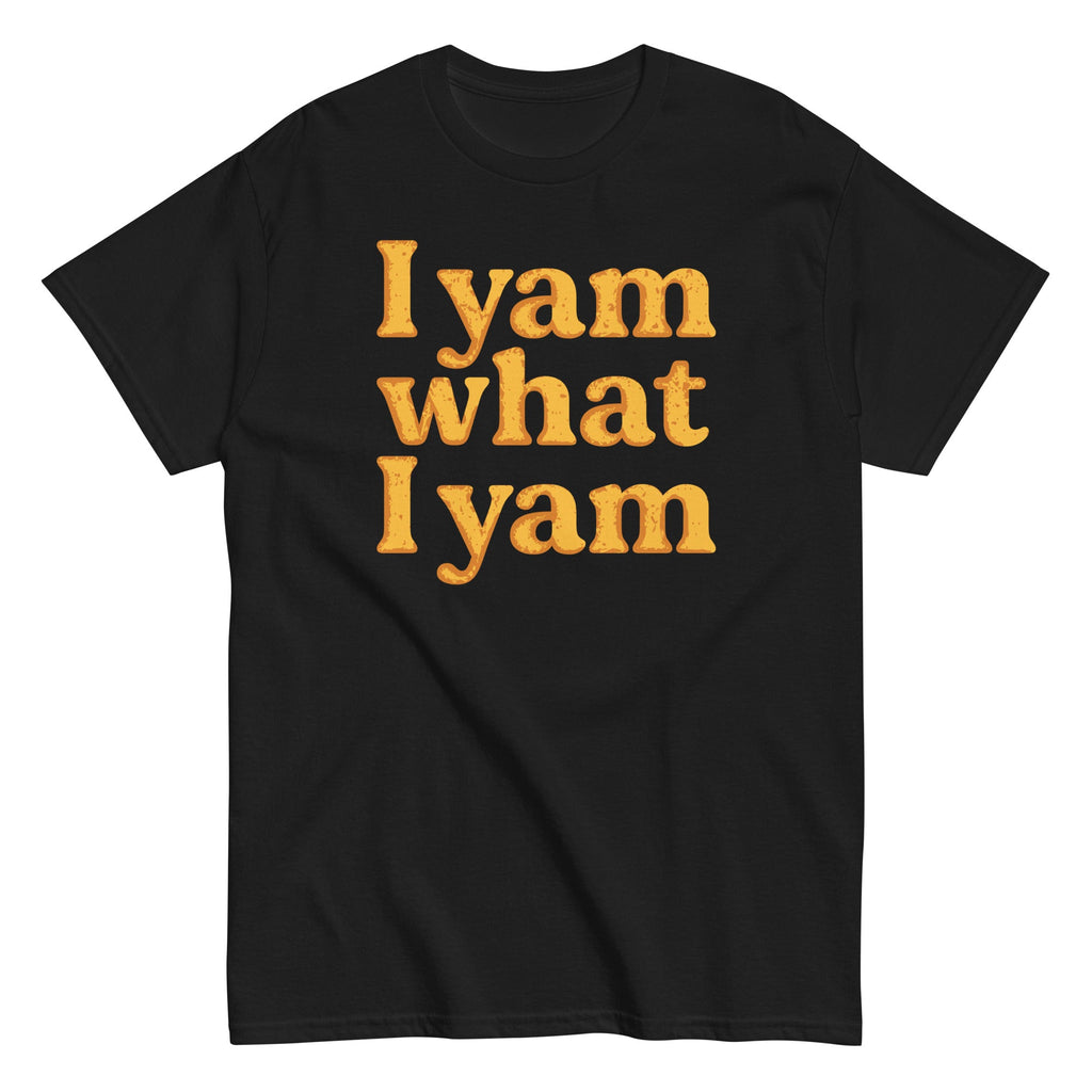I Yam What I Yam Men's Classic Tee