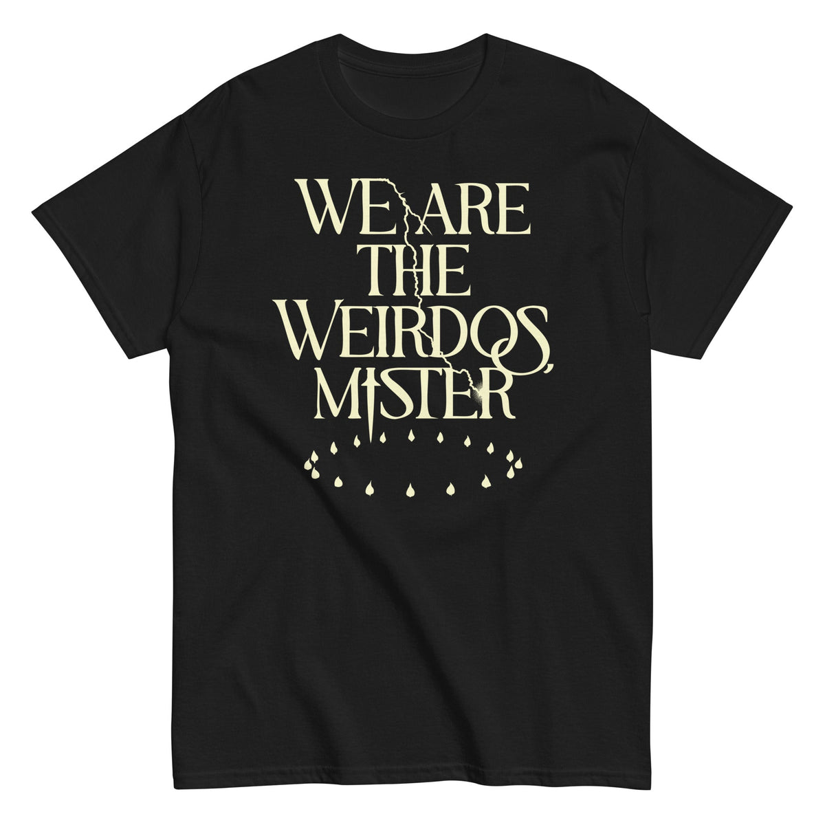 We Are The Weirdos. Mister Men's Classic Tee